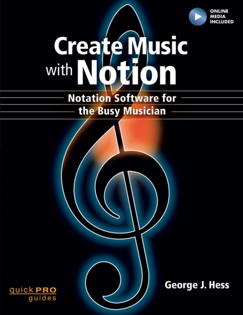 Create Music with Notion Notation Software for the Busy Musician Quick Pro Guides