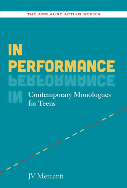 In Performance: Contemporary Monologues for Teens