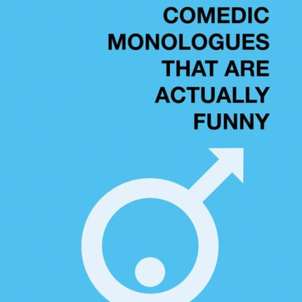 Mens Comedic Monologues That Are Actually Funny