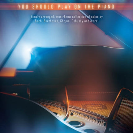 First 50 Classical Pieces: You Should Play on the Piano