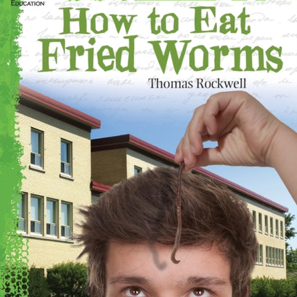 How to Eat Fried Worms: An Instructional Guide for Literature: An Instructional Guide for Literature