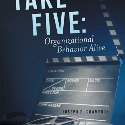Take Five Organizational Behavior Alive