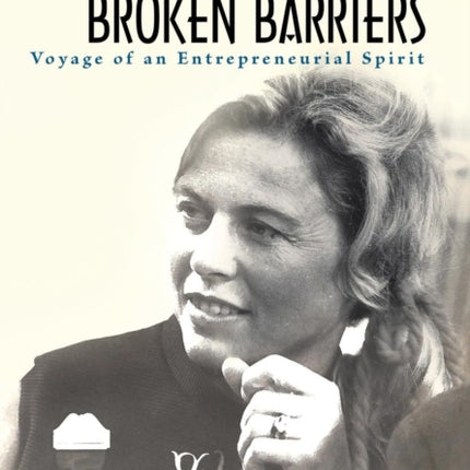 Breaking Glass - Broken Barriers: Voyage of an Entrepreneurial Spirit