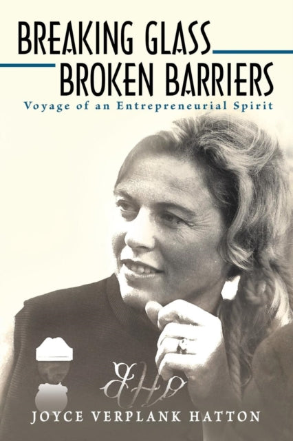 Breaking Glass - Broken Barriers: Voyage of an Entrepreneurial Spirit