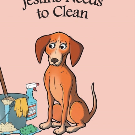 Jestine Needs to Clean