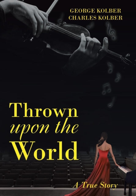 Thrown upon the World: A True Story