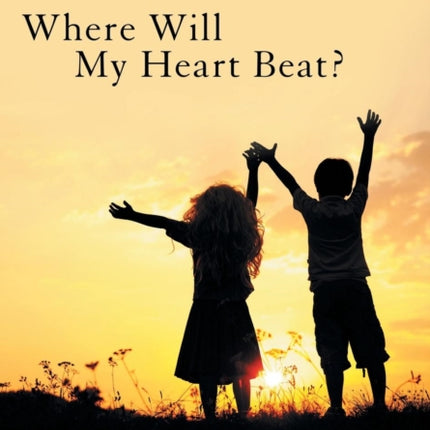 Where Will My Heart Beat