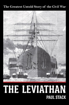 The Leviathan: The Greatest Untold Story of the Civil War