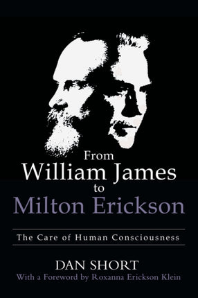 From William James to Milton Erickson The Care of