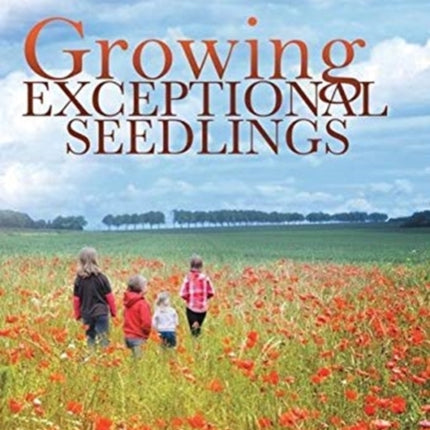 Growing Exceptional Seedlings