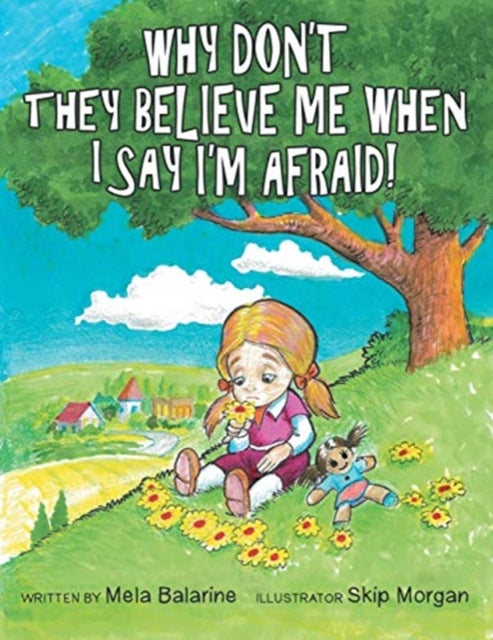 Why Dont They Believe Me When I Say Im Afraid