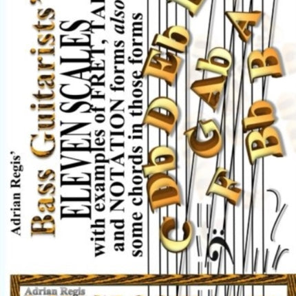 Bass Guitarists Eleven Scales in fret tab and notation forms also some chords in those formats