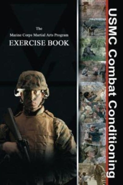 USMC Combat Conditioning Marine Corps Martial Arts Program Exercise Book