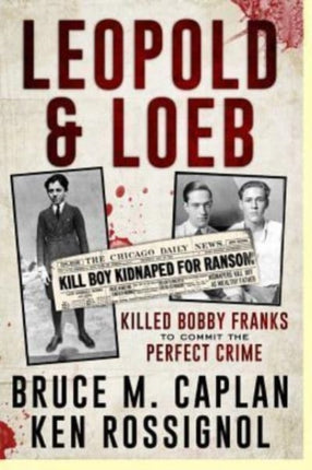 Leopold  Loeb Killed Bobby Franks to commit the perfect crime Twentieth Century History