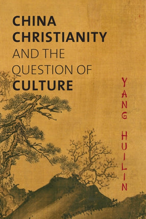 China Christianity and the Question of Culture