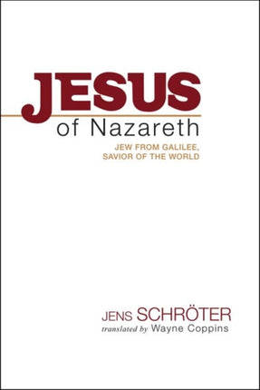 Jesus of Nazareth: Jew from Galilee, Savior of the World