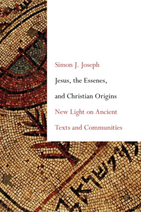 Jesus the Essenes and Christian Origins