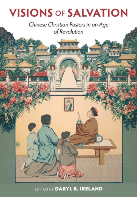 Visions of Salvation: Chinese Christian Posters in an Age of Revolution