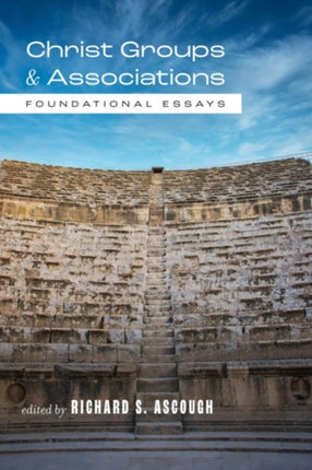 Christ Groups and Associations: Foundational Essays