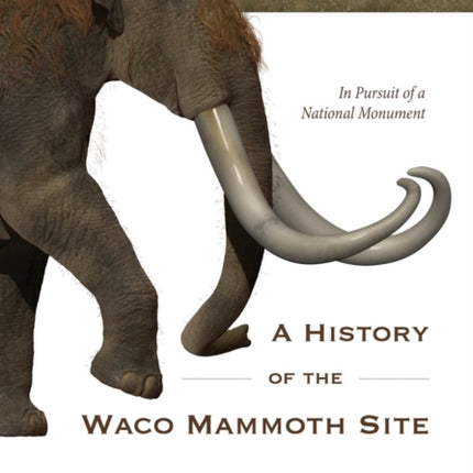 A History of the Waco Mammoth Site