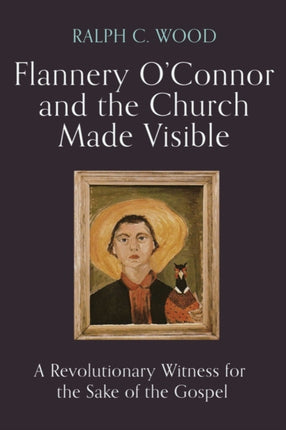 Flannery OConnor and the Church Made Visible