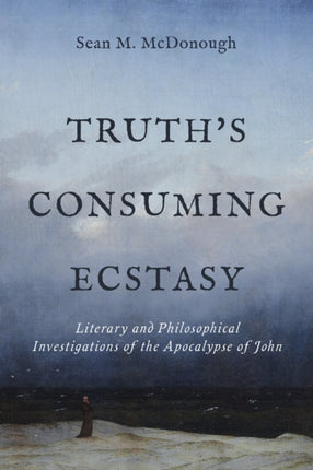 Truths Consuming Ecstasy