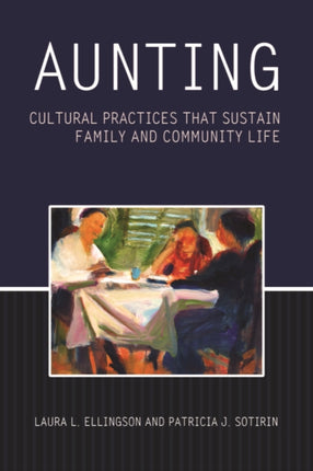 Aunting  Cultural Practices That Sustain Family