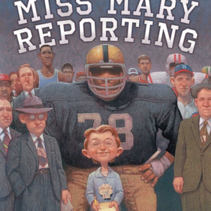 Miss Mary Reporting: The True Story of Sportswriter Mary Garber