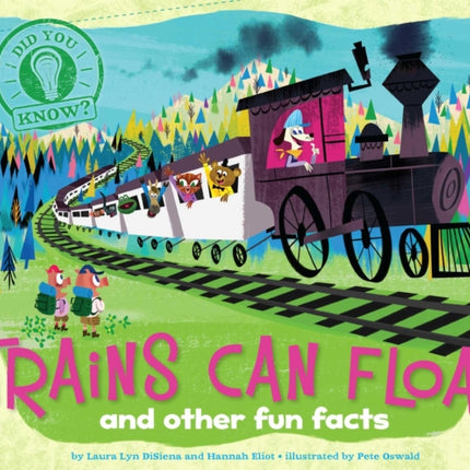 Trains Can Float: and other fun facts