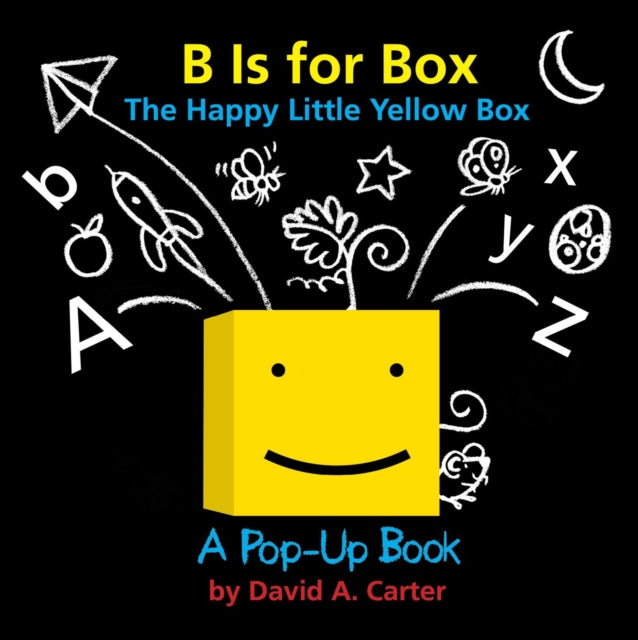 B Is for Box -- The Happy Little Yellow Box: A Pop-Up Book