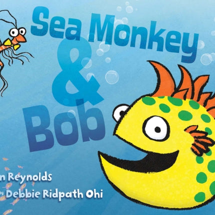 Sea Monkey & Bob