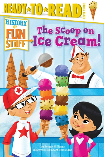 The Scoop on Ice Cream!: Ready-To-Read Level 3