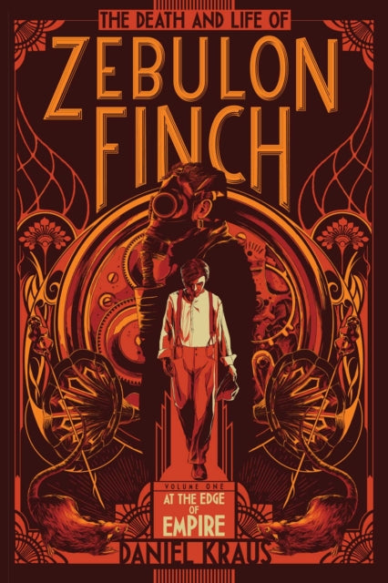 The Death and Life of Zebulon Finch, Volume One: At the Edge of Empire