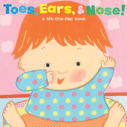 Toes, Ears, & Nose!: A Lift-the-Flap Book (Lap Edition)