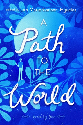 A Path to the World: Becoming You