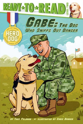 Gabe: The Dog Who Sniffs Out Danger (Ready-To-Read Level 2)