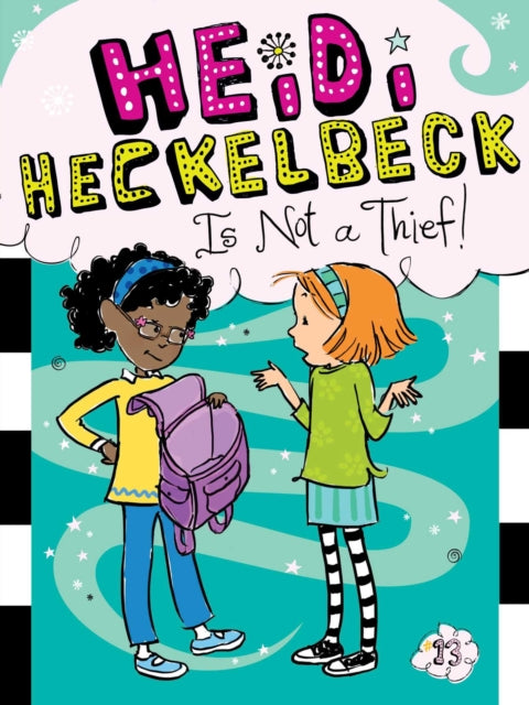 Heidi Heckelbeck Is Not a Thief!