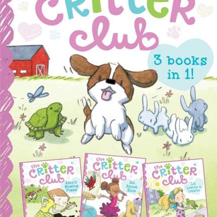 The Critter Club: Amy and the Missing Puppy/All about Ellie/Liz Learns a Lesson