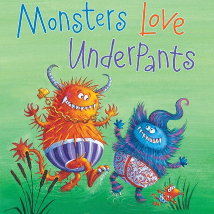 Monsters Love Underpants