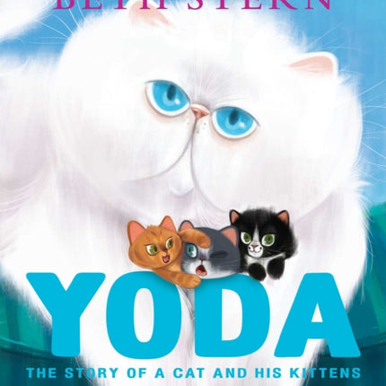 Yoda: The Story of a Cat and His Kittens