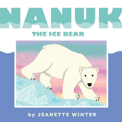 Nanuk the Ice Bear