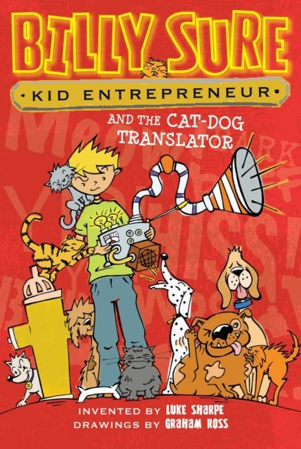 Billy Sure Kid Entrepreneur and the Cat-Dog Translator