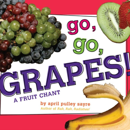 Go, Go, Grapes!: A Fruit Chant