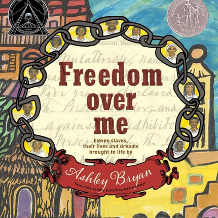 Freedom Over Me: Eleven Slaves, Their Lives and Dreams Brought to Life by Ashley Bryan