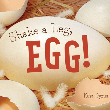 Shake a Leg, Egg!