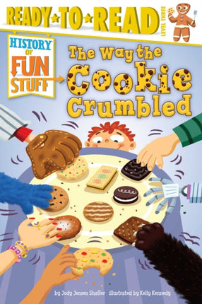 The Way the Cookie Crumbled: Ready-To-Read Level 3