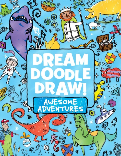 Dream Doodle Draw! Awesome Adventures: Under the Sea; Castles and Kingdoms; Farm Friends