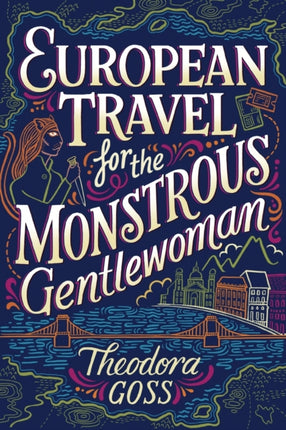 European Travel for the Monstrous Gentlewoman