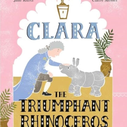Clara the Triumphant Rhinoceros