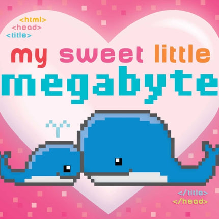 My Sweet Little Megabyte